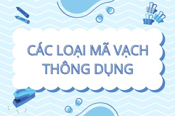 Tổng hợp các loại mã vạch phổ biến nhất hiện nay