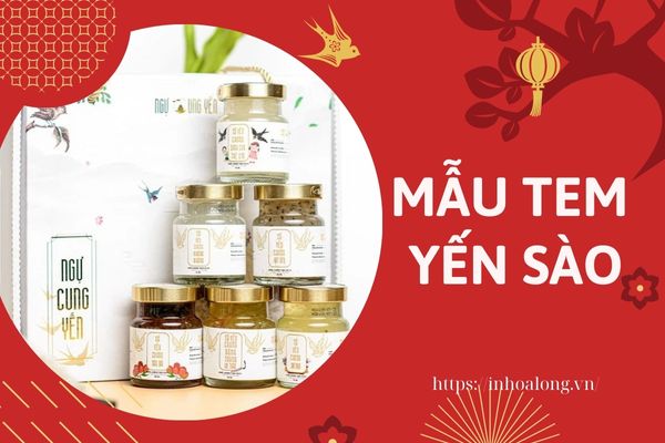 Tổng hợp các mẫu tem yến sào đẹp tại In Hoa Long