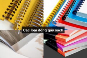 Các loại đóng gáy sách – Gợi ý lựa chọn cho từng loại ấn phẩm