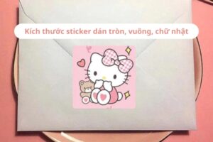 Kích thước sticker dán tròn, vuông, chữ nhật phổ biến nhất