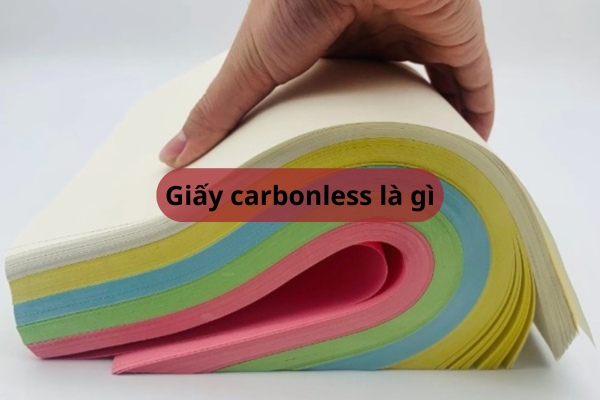 Giấy carbonless là gì? Cấu tạo, phân loại