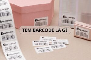 Tem barcode là gì? Hướng dẫn in tem mã vạch cho doanh nghiệp
