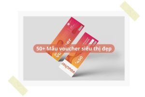 50+ Mẫu voucher siêu thị đẹp, kích thích mua sắm nhất