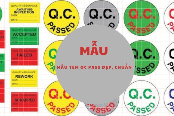 99+ Mẫu tem QC Pass đẹp, chuẩn chuyên nghiệp