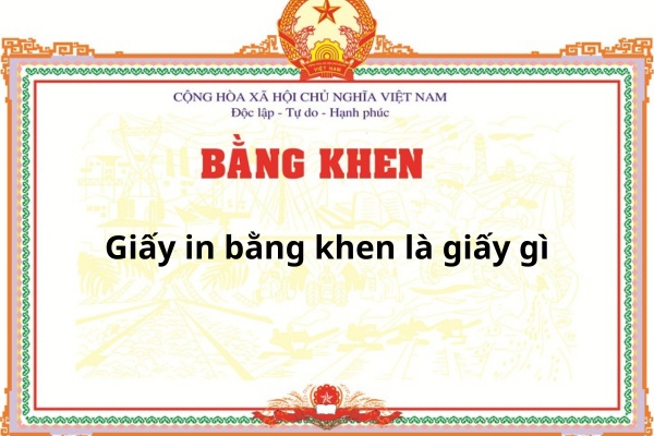Giấy in bằng khen là giấy gì
