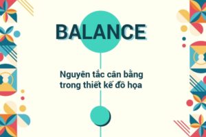 In Hoa Long tìm hiểu nguyên tắc balance trong thiết kế