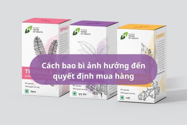 Tìm hiểu cách bao bì ảnh hưởng đến quyết định mua hàng